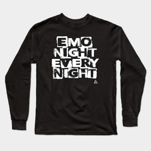 Emo Night Every Night Long Sleeve T-Shirt